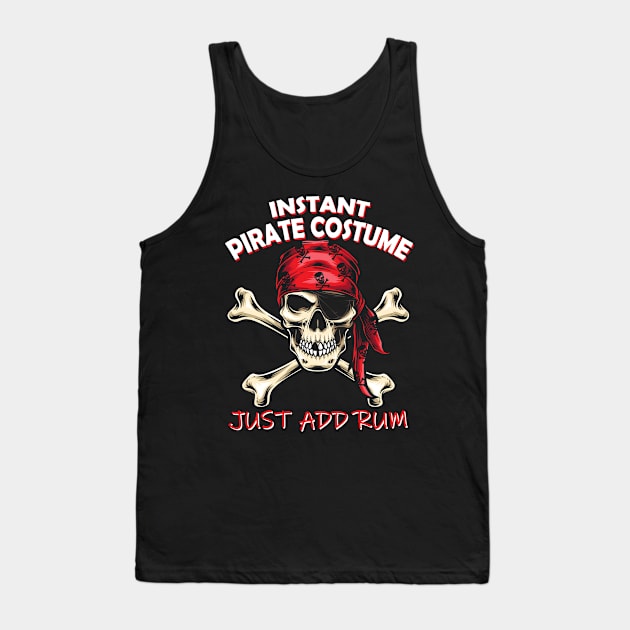 Instant Pirate Costume Just Add Rum Tank Top by Halloween Merch